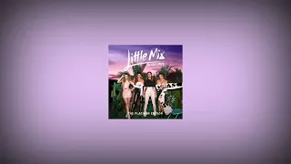 LITTLE MIX NO MORE SAD SONG [ SPEED UP ]