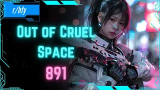 Out of Cruel Space #891 - HFY Humans are Space Orcs Reddit Story