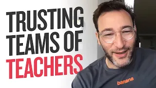 How Teachers Build Trusting Teams | Simon Sinek