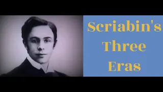 Scriabin's Three Eras