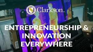 Entrepreneurship & Innovation Everywhere at Clarkson University