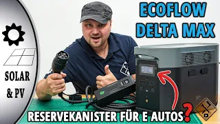 EcoFlow als Reservekanister für E-Autos? Ecoflow Delta Pro erklärt und ausprobiert.