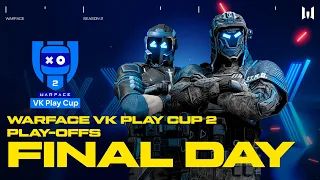 Warface VK Play Cup 2: Play-offs. Final Day