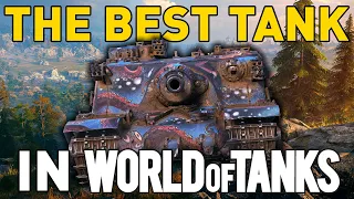 THE BEST TANK in World of Tanks?!?