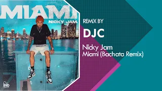 Nicky Jam - Miami (Bachata Remix Version DJC)