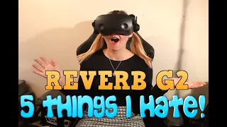 HP REVERB G2 | TOP 5 THINGS I HATE!