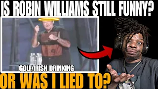 HILARIOUS! REACTING TO ROBIN WILLIAMS "Robin Williams - Irish Drinking/GOLF"