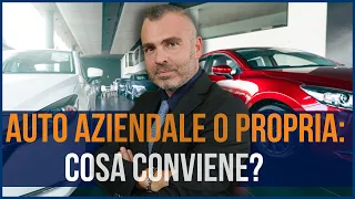 Auto Aziendale o Auto Propria - Cosa mi conviene fare?