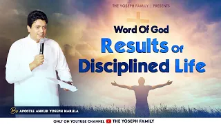 Results Of Disciplined Life || Word Of God || By Apostle Ankur Yoseph Narula || The Yoseph Family