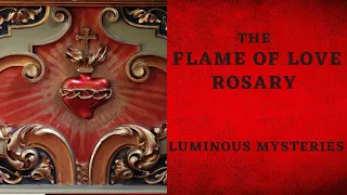 Flame of Love Rosary Luminous Mysteries Thursday virtual youtube - our Lord to Elizabeth Kindelmann