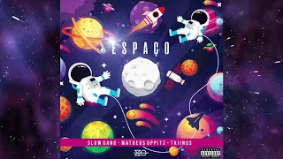 Espaço - Oppitz X Tkings X Slow Gang