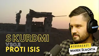 NERUDACAST 17: S KURDMI V BOJI PROTI ISIS - Marek Šľachta