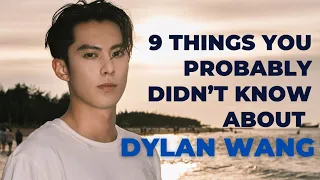 9 Things You Probably Didn’t Know About Dylan Wang Hedi