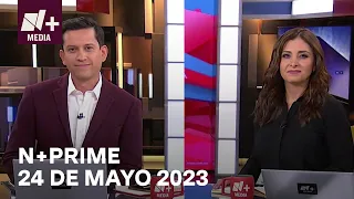 N+Prime - Programa Completo: 24 de mayo 2023