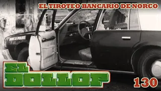 E130: El Tiroteo Bancario de Norco