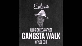 illusionize & stylee - gangsta walk (Original Mix)