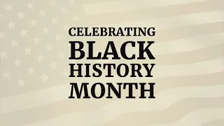 Black History Month 2024: Honoring Our Nation's Heroes