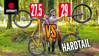 Battle of the Hardtails! | 27.5” Vs. 29” Wheels