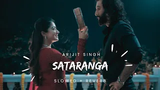 Satranga (Slowed + Reverb) | Arijit Singh | Animal | 1 Hour Loop