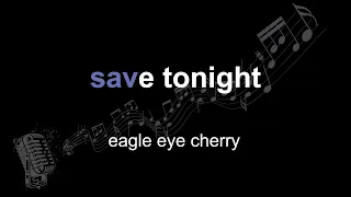 eagle eye cherry | save tonight | lyrics | paroles | letra |