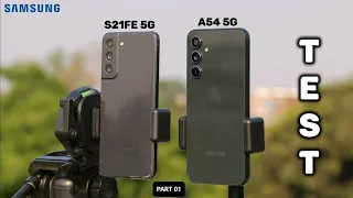 Samsung Galaxy S21 Fe 5g vs Samsung Galaxy A54 5g | Camera test.
