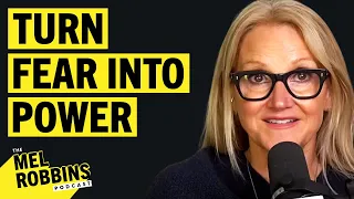 How to Get Confident, Beat Your Insecurities, and Overcome Fear | The Mel Robbins Podcast