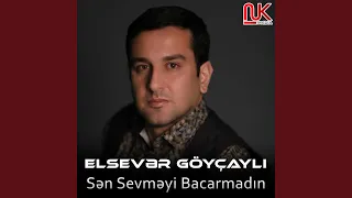 Sən Sevməyi Bacarmadın