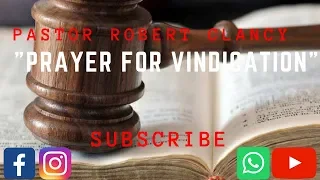 POWERFUL PRAYER FOR VINDICATION - PST ROBERT CLANCY