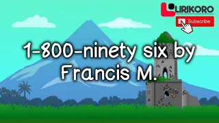 1-800-NINETY SIX (LYRICS) BY FRANCIS MAGALONA