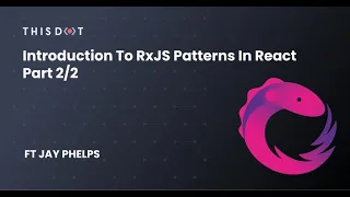 Introduction to RxJS Patterns in React Part 2/2