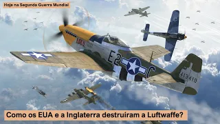 Como os EUA e a Inglaterra destruíram a Luftwaffe?