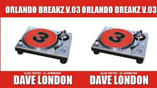 Dave London -  Orlando Breakz Vol 3 Continuous Mix