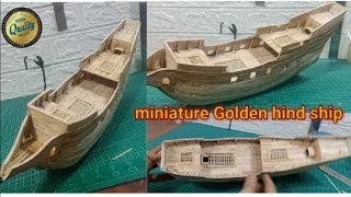 Miniature of the Golden Hind ship- part-1 "makes the hull of the material from ice cream sticks