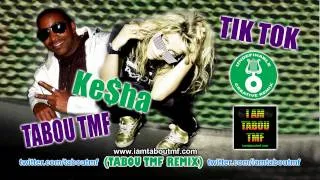 Tik Tok (Tabou TMF Remix) - Kesha ft Tabou TMF