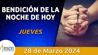 Bendición Noche de Hoy Jueves 28 Marzo 2024 l Padre Carlos Yepes Evangelio