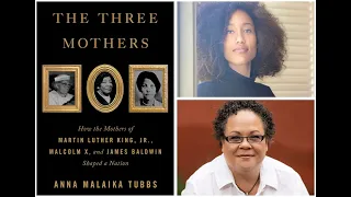 THE THREE MOTHERS: Anna Malaika Tubbs in Conversation with Julie Lythcott Haims