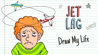 JET LAG | Draw My Life