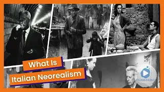 Italian Neorealism Cinema: History, Famous Directors & Films of the Italian Neorealist Period