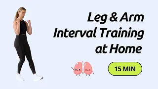 15 MIN INTERVAL TRAINING - Leg & Arm Workout At Home