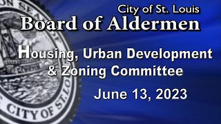 Housing , Urban Development and Zoning Committee - June 13, 2023