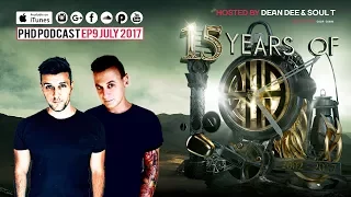 EP9 PHD PODCAST JULY 2017 HOSTED BY DEAN DEE & SOUL T