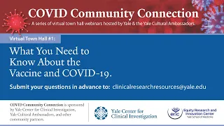 COVID Community Connection Virtual Town Hall #1 - What You Need to Know About the Vaccine & COVID-19