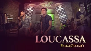 Fred & Gustavo - Loucassa (EP Eu Tô Com Você)