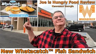 Whataburger® New Whatacatch™ Fish Sandwich Review | Lent Limited Time Offer | Joe is Hungry 🐠🥪🐠🥪🐠🥪