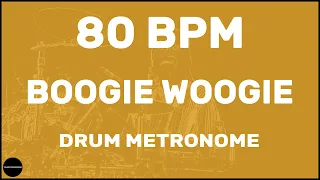 Boogie Woogie | Drum Metronome Loop | 80 BPM