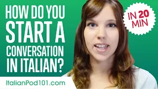 Don't Be Shy! How to Start a Conversation in Italian - Learn Italian in 20 Minutes!