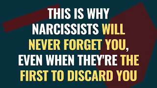 This Is Why Narcissists Will Never Forget You, Even When They're the First to Discard You | NPD