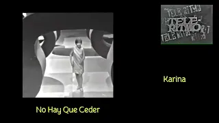 No Hay Que Ceder/Karina 1967