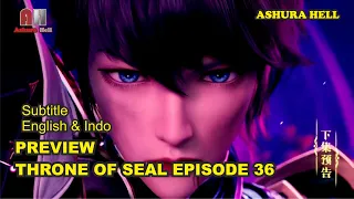 PREVIEW THRONE OF SEAL EPISODE 36 (SHEN YIN WANGZUO)