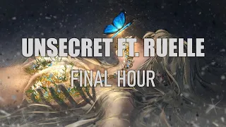 UNSECRET - FINAL HOUR FEAT. RUELLE (Lyrics)